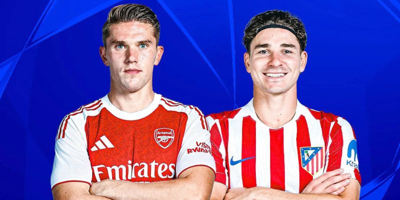 Atletico Madrid vs Arsenal đều khát khao giành lợi thế
